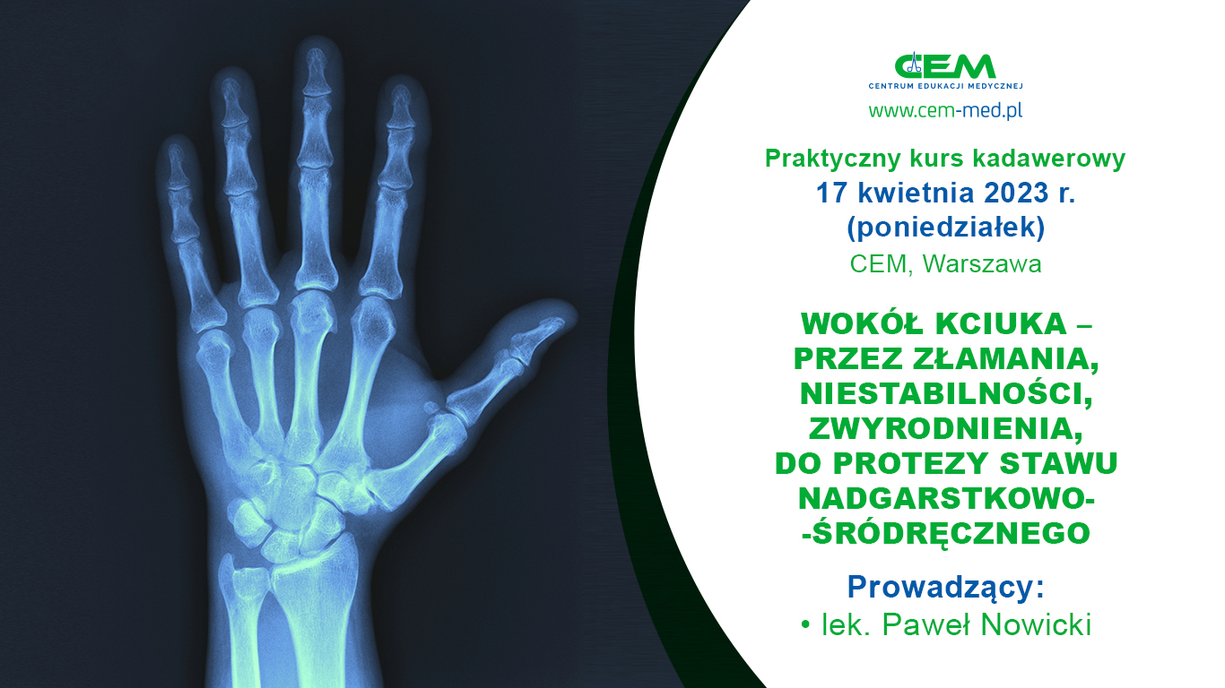 Wokół kciuka – przez złamania, niestabilności, zwyrodnienia do  protezy stawu nadgarstkowo-śródręcznego